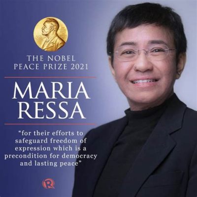 Chiến thắng đầy bất ngờ của Maria Ressa trong Giải Nobel Hòa bình năm 2021: Lửa đấu tranh chống lại sự áp bức chính trị và truyền thông độc hại